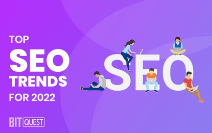 Top SEO Trends For 2022 
