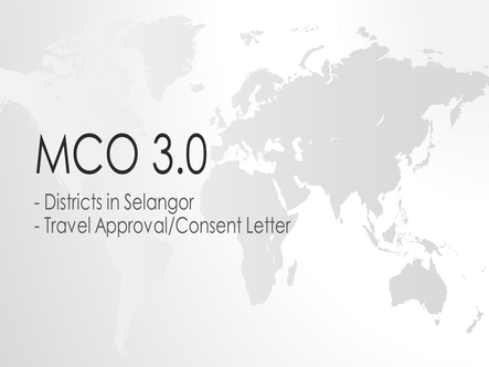 MCO 3.0 - Districts in Selangor & Travel Approval / Consent Letter 