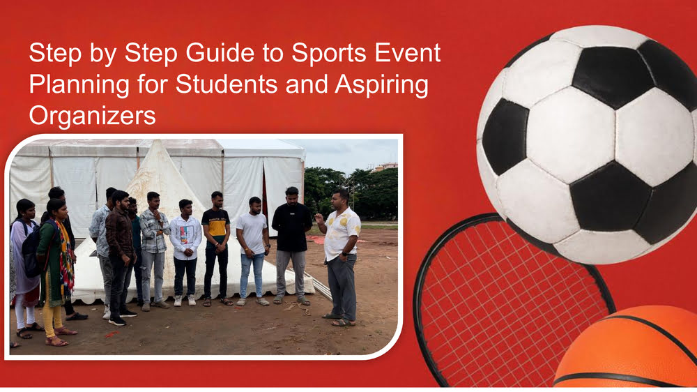 Step by Step Guide to Sports Event Planning for Students and Aspiring Organizers