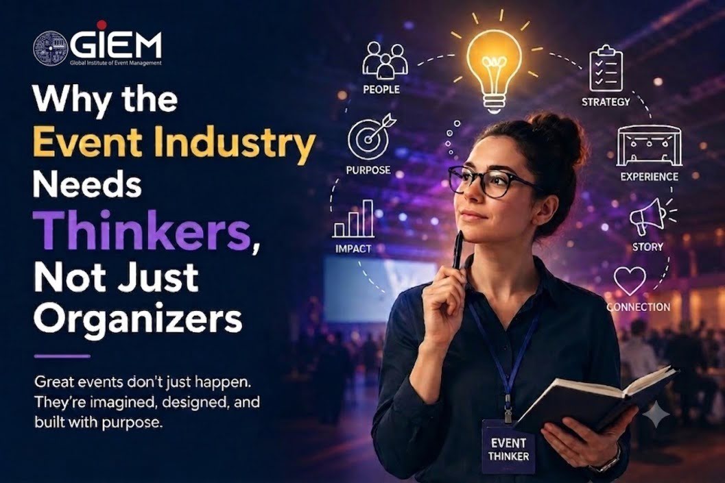 Why the Event Industry Needs Thinkers, Not Just Organizers