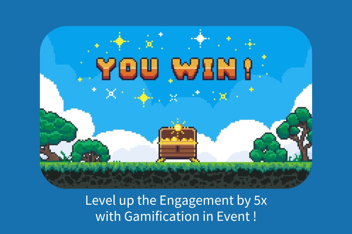 Level up the Engagement and Participation by 5x with Gamification in Event!