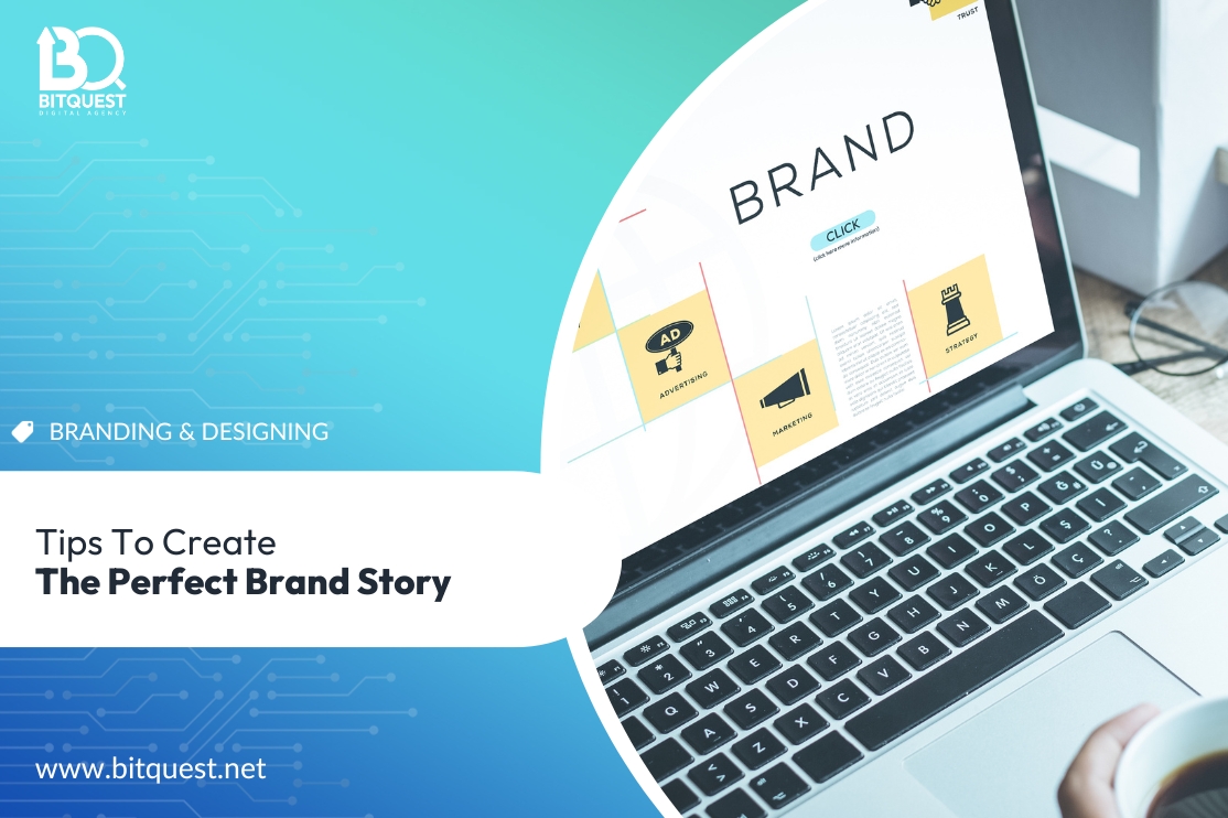 Tips To Create The Perfect Brand Story In 2021