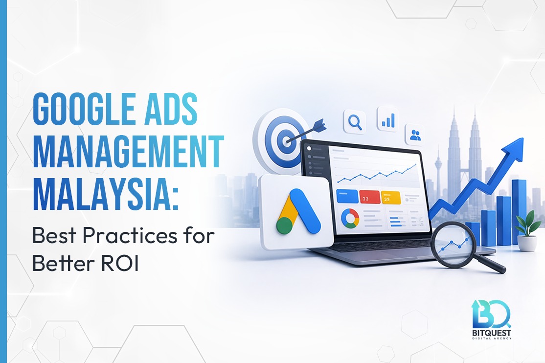 Google Ads Management Malaysia: Best Practices to Improve ROI