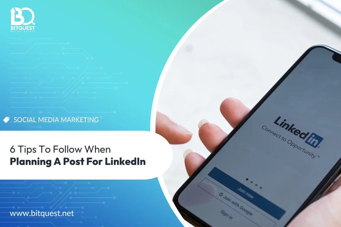 6 things to keep in mind when planning a post for LinkedIn