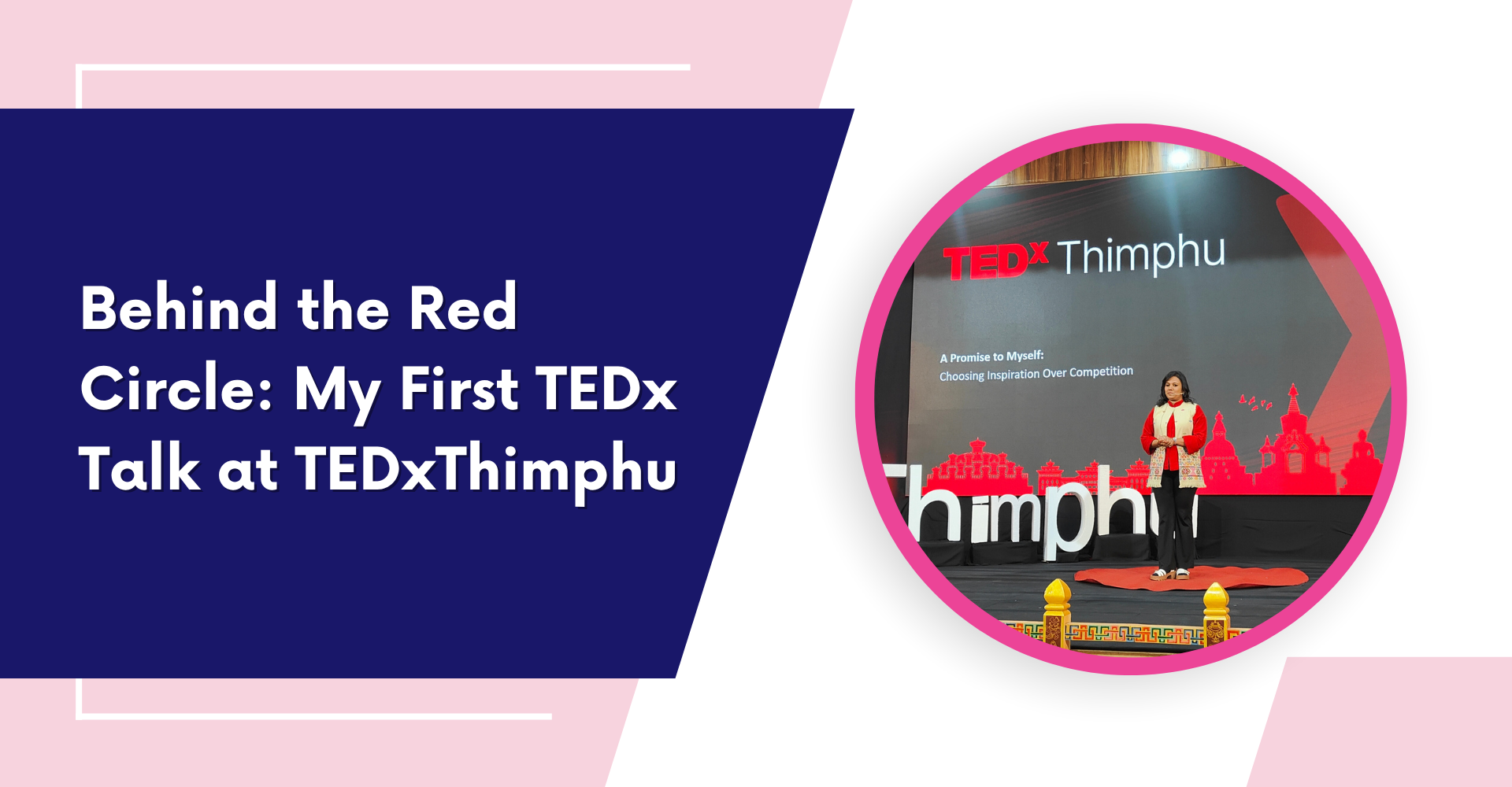 Behind the Red Circle: My First TEDx Talk at TEDxThimphu