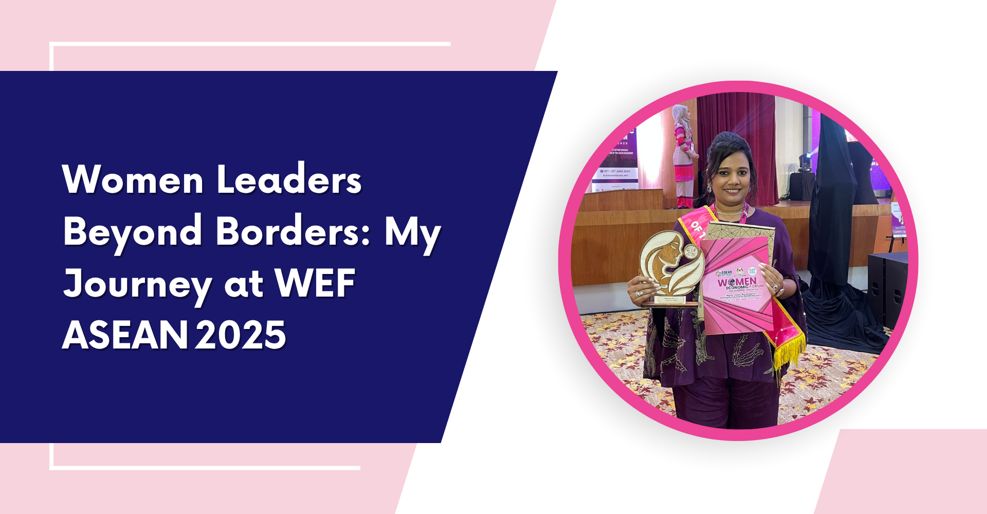 Women Leaders Beyond Borders: My Journey at WEF ASEAN 2025
