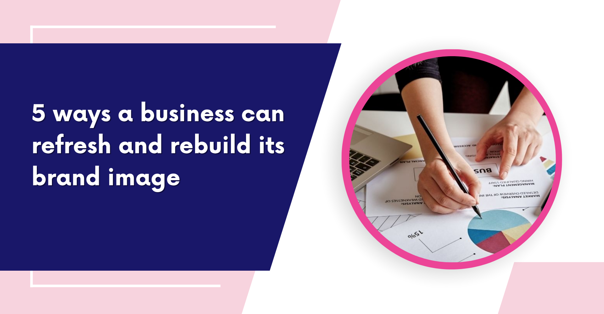 5 ways a business can refresh and rebuild its brand image
