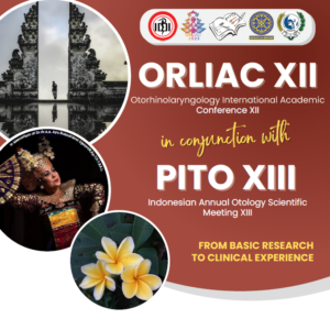 ORLIAC XII Otorhinolaryngology International Academic Conference XII in conjunction with PITO XIII @ Bali Nusa Dua Convention Center
