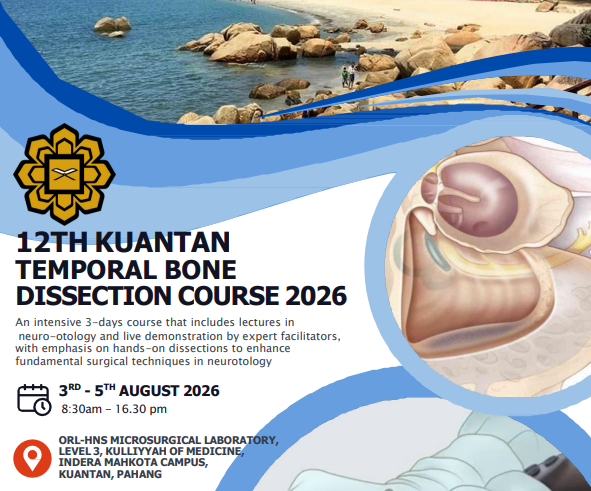 12TH KUANTAN TEMPORAL BONE DISSECTION COURSE 2026