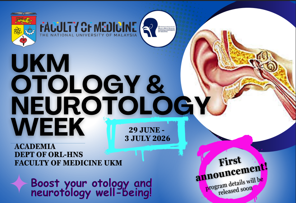 UKM OTOLOGY & NEUROTOLOGY WEEK
