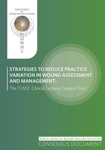 STRATEGIES TO REDUCE PRACTICE VARIATION IN WOUND ASSESSMENT AND MANAGEMENT THE T.I.M.E CLINICAL DECISION SUPPORT TOOL