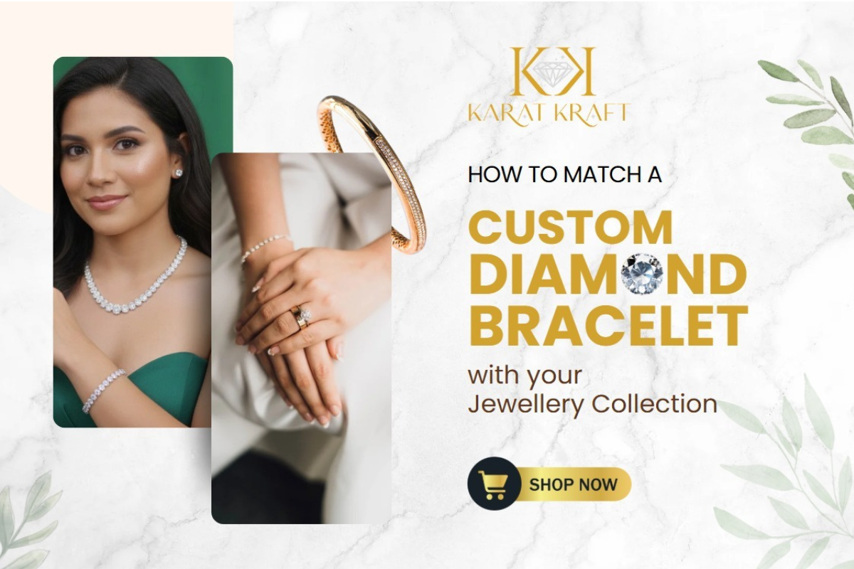 How to Mix a Custom Diamond Bracelet with Your Existing Jewellery Collection