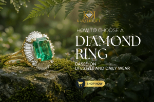 How to Choose a Diamond Ring Based on Lifestyle and Daily Wear