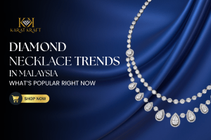 Diamond Necklace Trends in Malaysia: What’s Popular Right Now