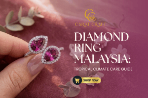 How to Care for Your Diamond Ring in Malaysia's Tropical Climate 