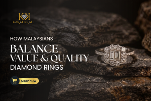 How Malaysians Balance Value and Quality When Buying Diamond Rings