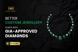 How GIA-Approved Diamonds Improve the Quality of Custom-Made Jewellery
