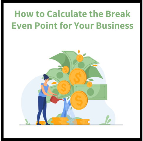 How to Calculate the Break Even Point for Your Business