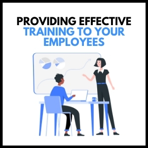 Providing Effective Training To Your Employees