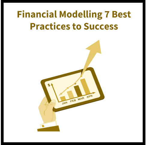Financial Modelling Best Practices: The 7 Steps to Success