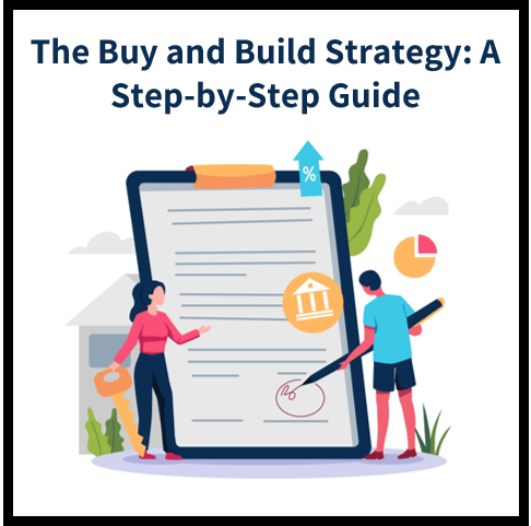 The Buy and Build Strategy: A Step-by-Step Guide