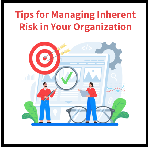Tips for Managing Inherent Risk in Your Organization