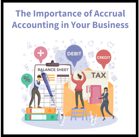 The Importance of Accrual Accounting in Your Business