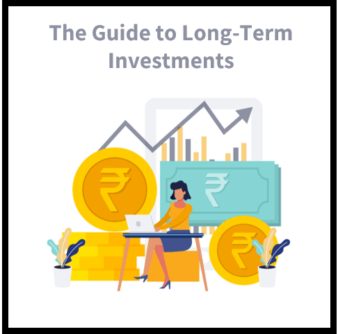 The Guide to Long-Term Investments and How to Choose the Best One for You