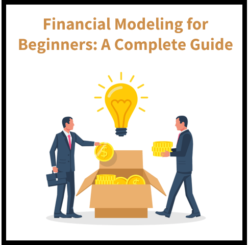 Financial Modeling for Beginners: A Complete Guide