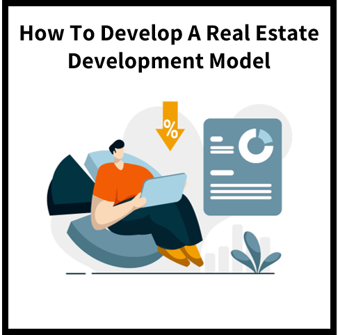 How To Develope A Successful Real Estate Development Model