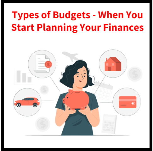 Types of Budgets - What to Expect When You Start Planning Your finances