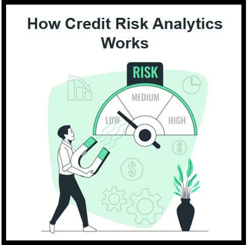 How Credit Risk Analytics Works and How It Can Affect Your Financial Security