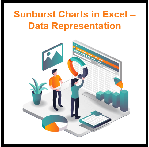 Sunburst Charts in Excel - How to Make the Most of Your Data