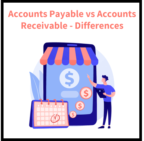 Accounts Payable vs Accounts Receivable - What's the Difference?