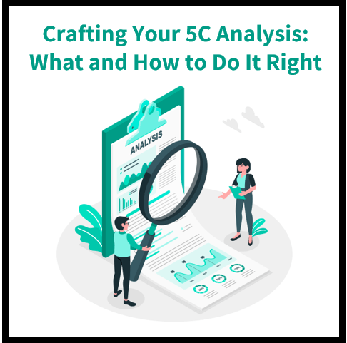 Crafting Your 5C Analysis: What It Is and How to Do It Right