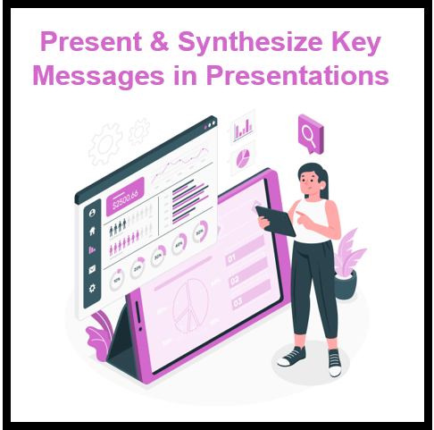 Teachings for Presenting Data and Synthesizing Key Messages in Presentations