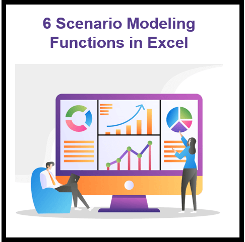The 6 Scenario Modeling Functions You Need to Know in Excel