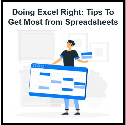 Doing Excel Right: Excel Tips to Help Get the Most of Your Spreadsheets