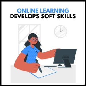 Online Learning Develops Soft Skills