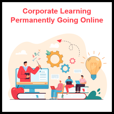 Corporate Learning Permanently Going Online