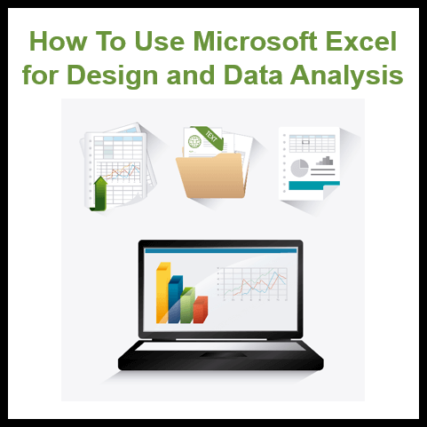 How To Use Microsoft Excel for Design & Data Analysis