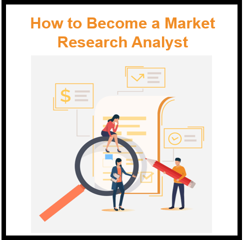 How to Become a Market Research Analyst: A Step-by-Step Process