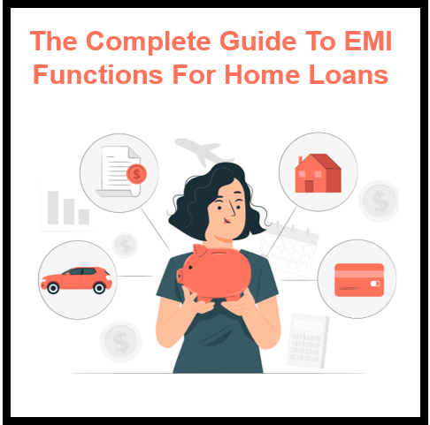 The Complete Guide to EMI Functions for Home Loans