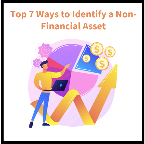 Top 7 Ways to Identify a Non-Financial Asset