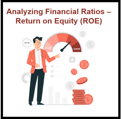 How to Analyze Financial Ratios: What is a ROE Ratio and How Does it Help You Invest?