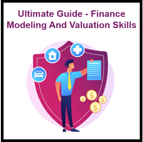 The Ultimate Guide to Finance Modeling and Valuation Skills