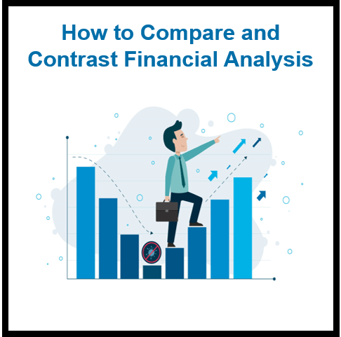 How to Compare and Contrast Financial Analysis to Make Tough Decisions - A Step-by-Step Guide
