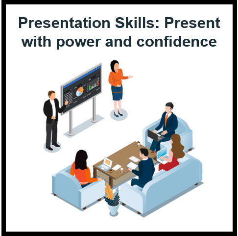 Presentation Skills: Present more power and confidence on every client interaction