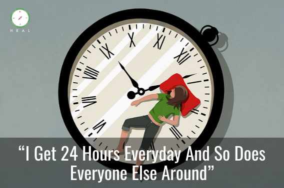 “I Get 24 Hours Everyday And So Does Everyone Else Around”