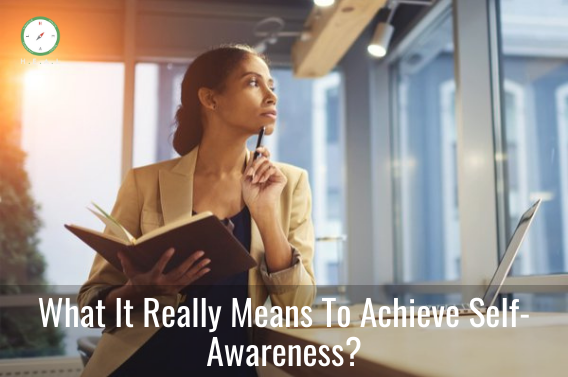 What It Really Means To Achieve Self-Awareness?